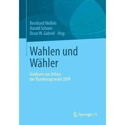 【4周达】Wahlen und Wähler : Analysen aus Anlass der Bundestagswahl 2009 [9783658013271]