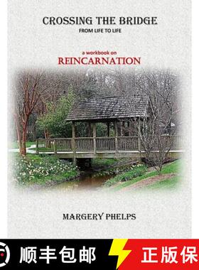 预订 Crossing the Bridge from Life to Life: a Reincarnation workbook [9780999462201]