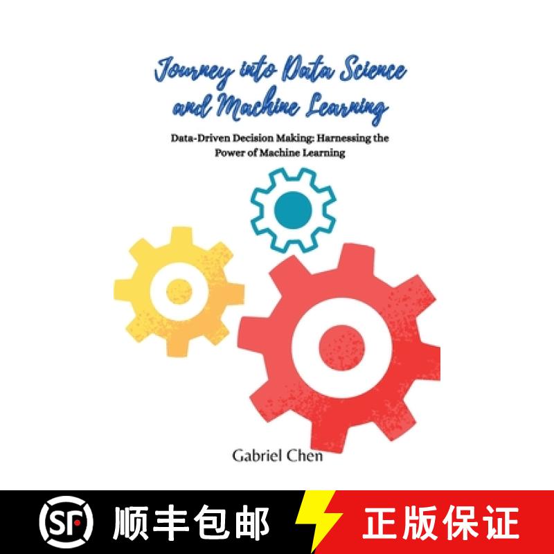 【2-3周达】Journey into Data Science and Machine Learning: Data-driven desicion making: harnessing th... [9798869210746]