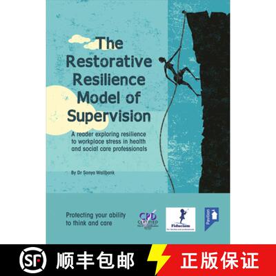 【3-4周达】The Restorative Resilience Model  of Supervision: A reader exploring resilience to workpla... [9781910366950]