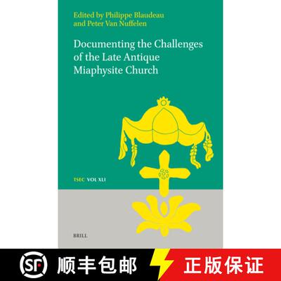 预订 精装 Documenting the Challenges of the Late Antique Miaphysite Church [9789004749177]