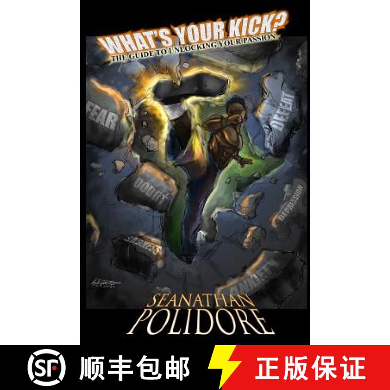 【3-4周达】What's Your Kick?: The Guide To Unlocking Your Passion [9780692991770]