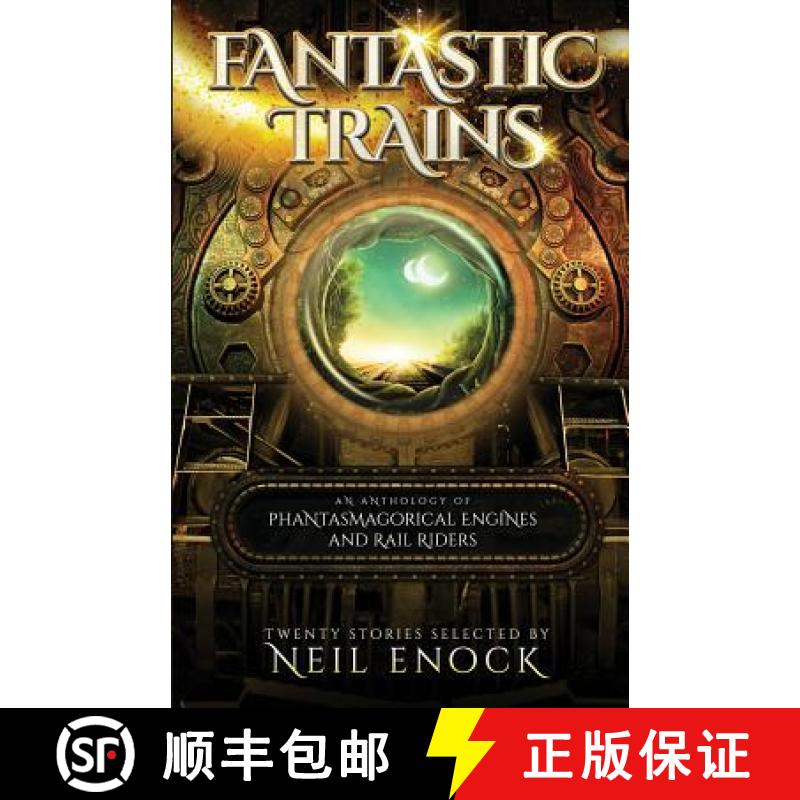 【3-4周达】Fantastic Trains: An Anthology of Phantasmagorical Engines and Rail Riders [9781770532014]