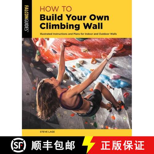 【3-4周达】How to Build Your Own Climbing Wall : Illustrated Instructions And Plans For Indoor And Ou... [9781493056293]