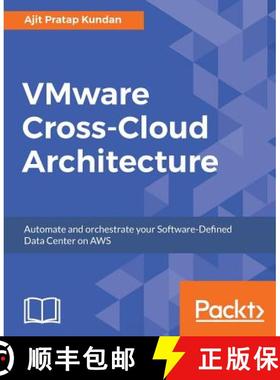 预订 VMware Cross-Cloud Architecture: Automate and orchestrate your Software-Defined Data Center on AWS [9781787283435]