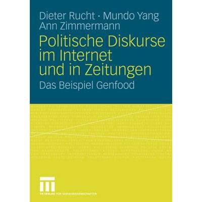 【4周达】Politische Diskurse im Internet und in Zeitungen : Das Beispiel Genfood [9783531159423]