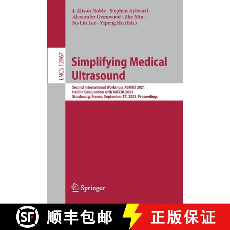 【3-4周达】Simplifying Medical Ultrasound: Second International Workshop, ASMUS 2021, Held in Conjunc... [9783030875824]