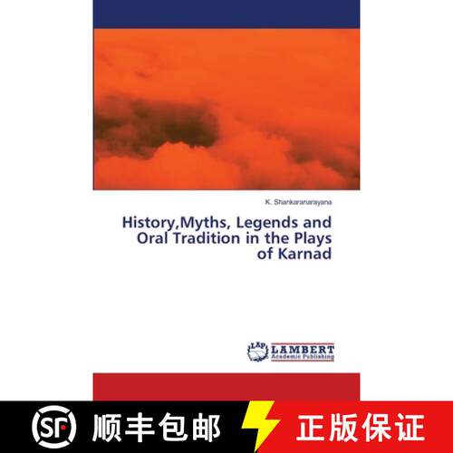 预订 History, Myths, Legends and Oral Tradition in the Plays of Karnad [9783659399466]