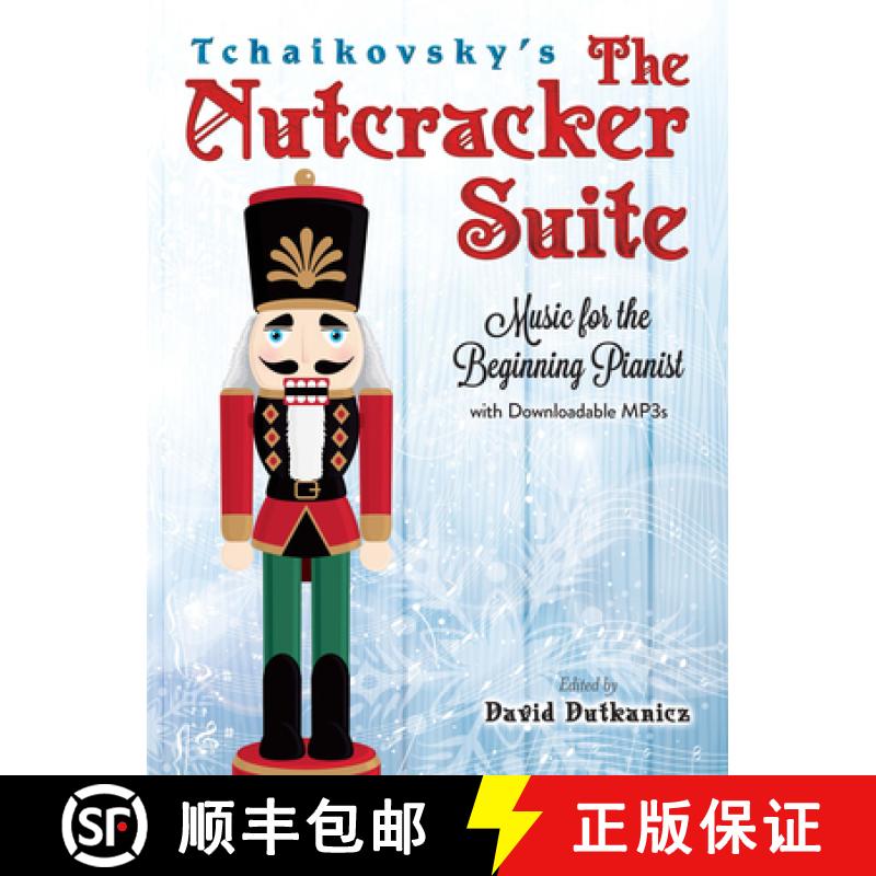 预订 Tchaikovsky'S the Nutcracker Suite: Music for the Beginning Pianist: Music for the Beginning Pia... [9780486826875]