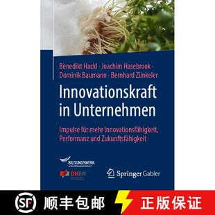 【3-4周达】Innovationskraft in Unternehmen: Impulse für mehr Innovationsfähigkeit, Performanz und Z... [9783658456962]