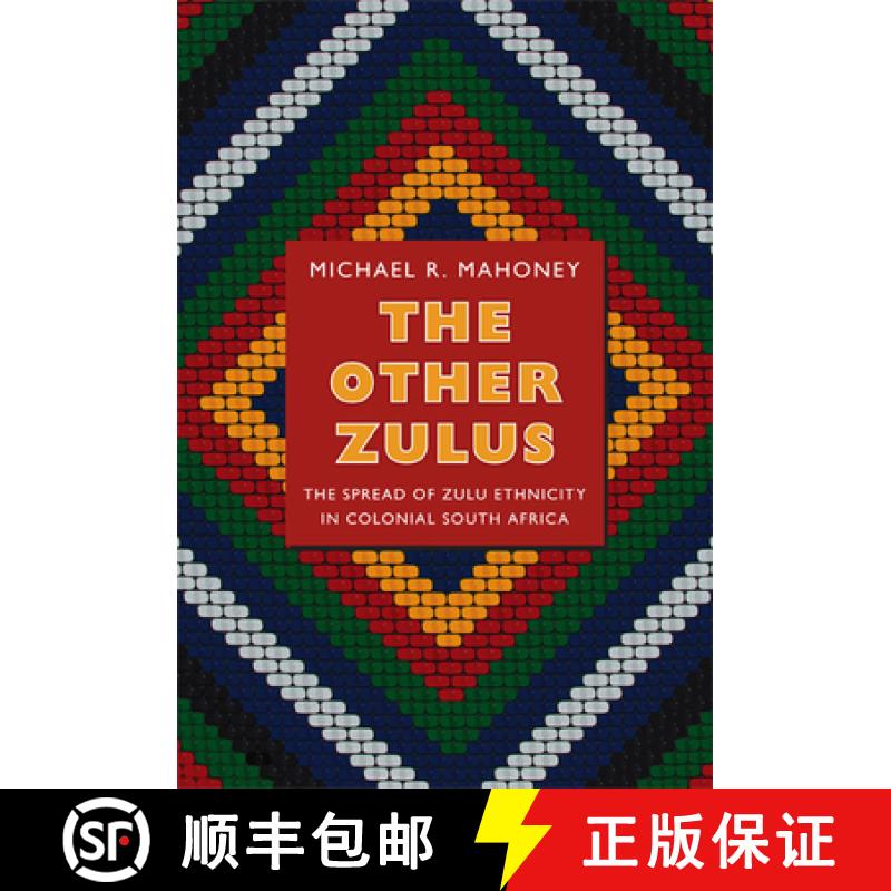 【3-4周达】The Other Zulus: The Spread of Zulu Ethnicity in Colonial South Africa [9780822353096]