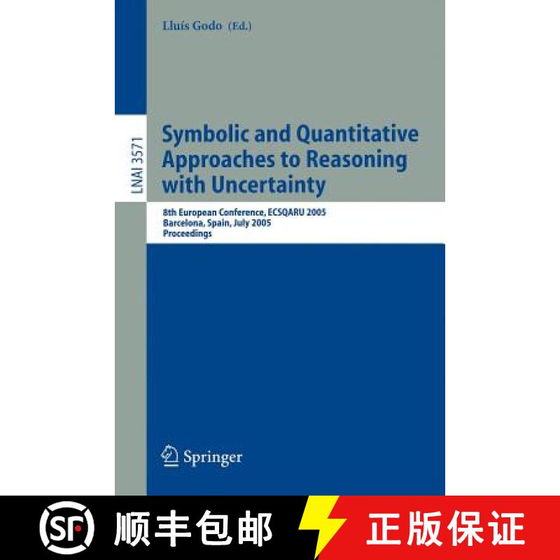 【3-4周达】Symbolic and Quantitative Approaches to Reasoning with Uncertainty: 8th European Conferenc... [9783540273264]