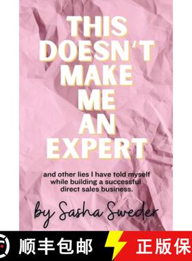 【3-4周达】This Doesn't Make Me An Expert: and other lies I have told myself while building a success... [9798990261815]