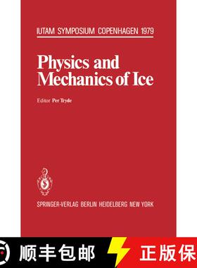 【3-4周达】Physics and Mechanics of Ice : Symposium Copenhagen, August 6-10, 1979, Technical Universi... [9783642814365]