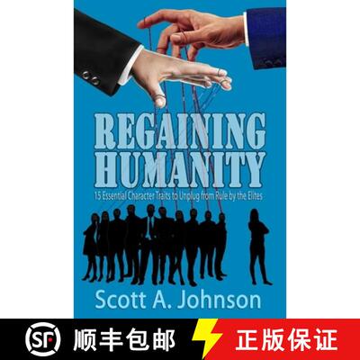 【3-4周达】Regaining Humanity: 15 Essential Character Traits to  Unplug from Rule by the Elites [9780997548785]