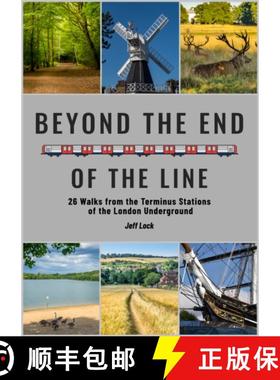 【3-4周达】Beyond the End of the Line: 26 Walks from the Terminus Stations of the London Underground [9781846743832]