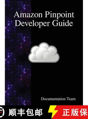 预订 Amazon Pinpoint Developer Guide [9789888408603]