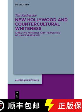预订 New Hollywood and Countercultural Whiteness: Affective Affinities and the Politics of Male Expre... [9783111425689]