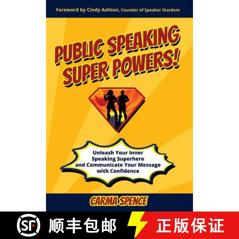 【3-4周达】Public Speaking Super Powers: Unleash Your Inner Speaking Superhero and Communicate Your M... [9781640853331]