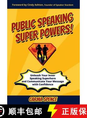 【3-4周达】Public Speaking Super Powers: Unleash Your Inner Speaking Superhero and Communicate Your M... [9781640853331]