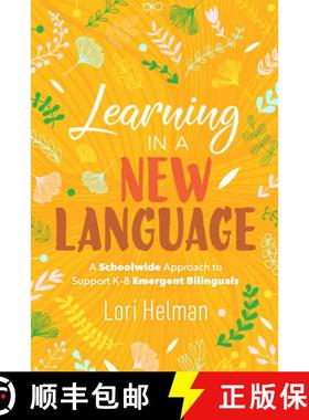 预订 Learning in a New Language: A Schoolwide Approach to Support K-8 Emergent Bilinguals [9781416628668]