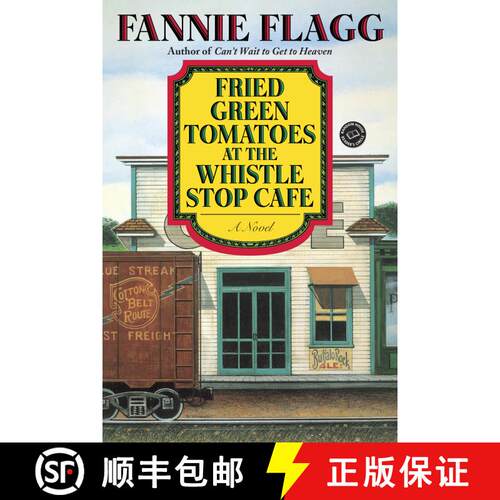 【3-4周达】Fried Green Tomatoes at the Whistle Stop Cafe: A Novel [9780449911358]