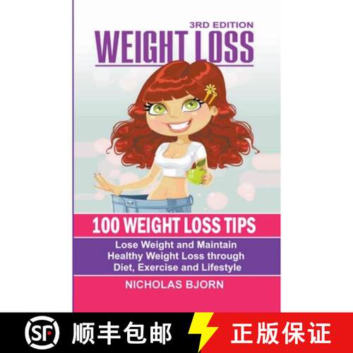 【3-4周达】Weight Loss: 100 Weight Loss Tips: Lose Weight and Maintain Healthy Weight Loss through Di... [9798201223649]