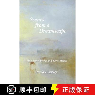 【3-4周达】Scenes from a Dreamscape: Fifty-Seven Poems and Three Stories [9781735555614]