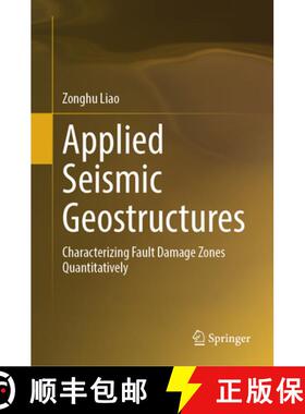 【3-4周达】Applied Seismic Geostructures: Characterizing Fault Damage Zones Quantitatively [9789819770786]
