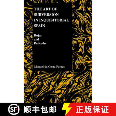 【3-4周达】The Art of Subversion in Inquisitorial Spain: Rojas and Delicado [9781557533487]