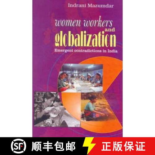 【3-4周达】Women Workers and Globalization Emergent Contradictions in India [9788185604848]