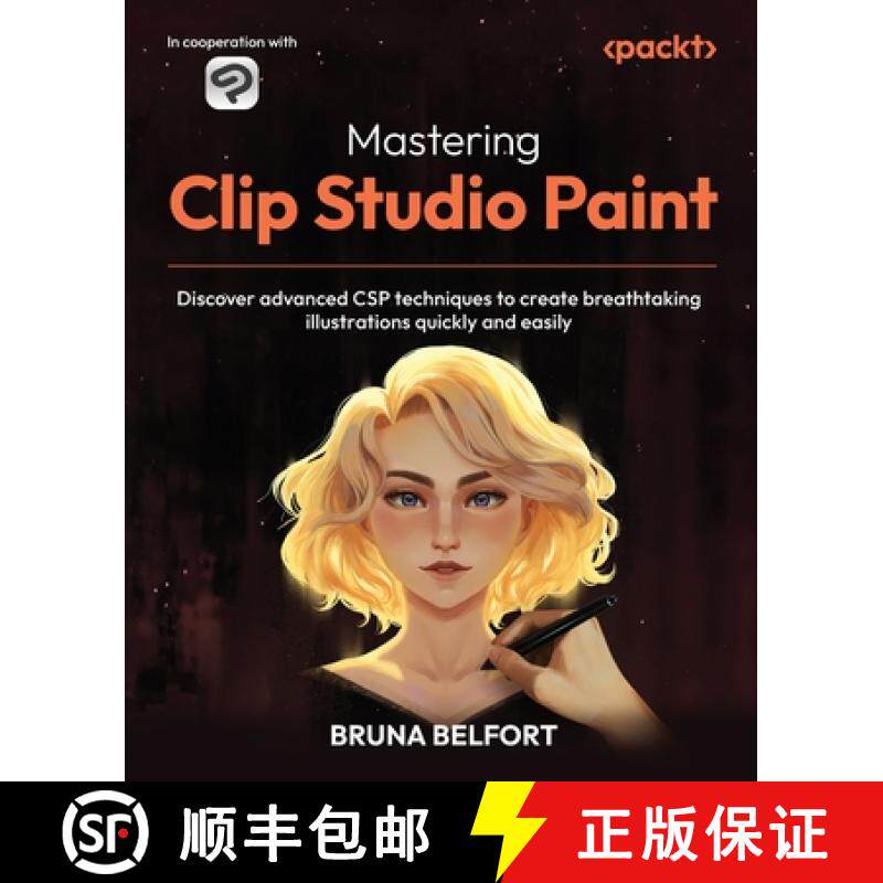 预订 Mastering Clip Studio Paint: Discover advanced CSP techniques to create breathtaking illustratio... [9781805124030]图片