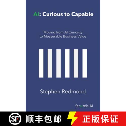 【3-4周达】AI: Curious to Capable: Moving from AI Curiosity to Measurable Business Value [9781919550008]