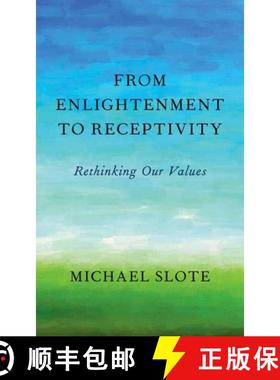 【3-4周达】From Enlightenment to Receptivity: Rethinking Our Values [9780199970704]