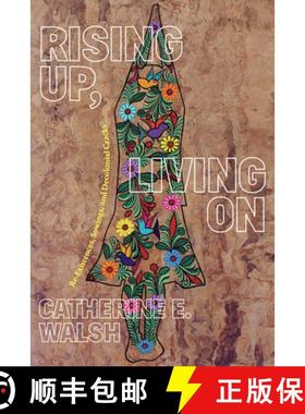 【3-4周达】Rising Up, Living on: Re-Existences, Sowings, and Decolonial Cracks [9781478019527]