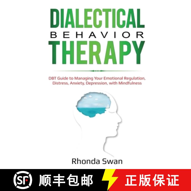 【2-3周达】Dialectical Behavior Therapy: DBT  Guide to Managing Your Emotional Regulation, Distress, ... [9781087887258]