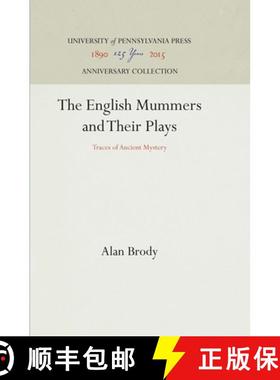 【3-4周达】The English Mummers and Their Plays: Traces of Ancient Mystery [9780812276114]