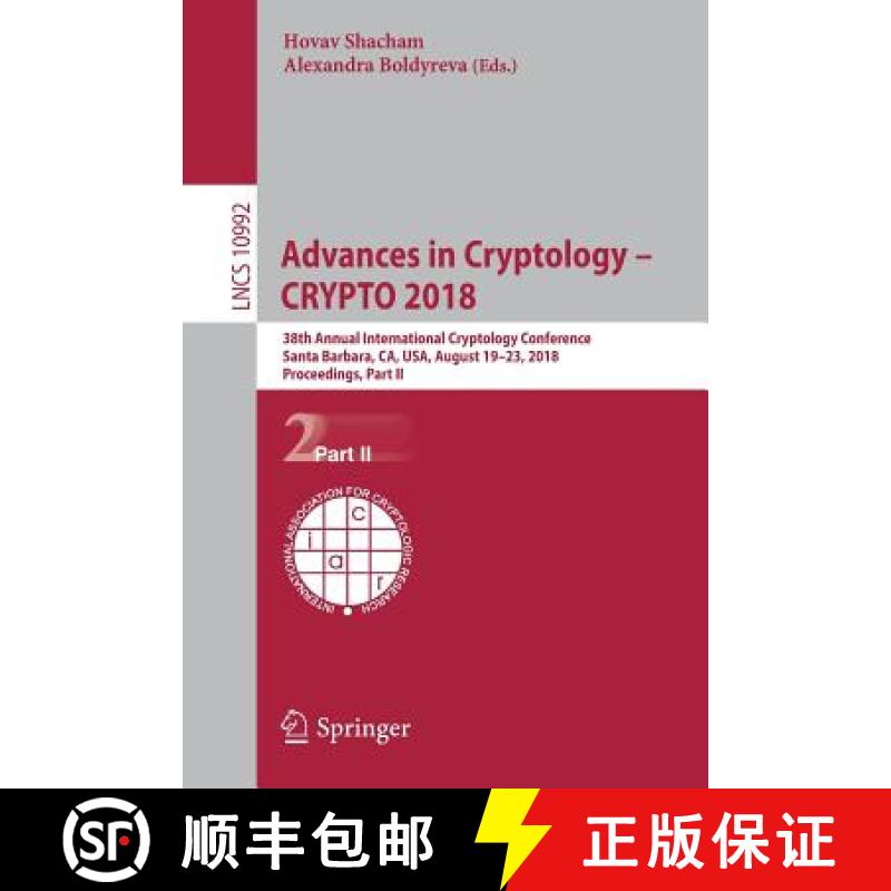 【3-4周达】Advances in Cryptology – CRYPTO 2018: 38th Annual International Cryptology Conference, Sa... [9783319968803]