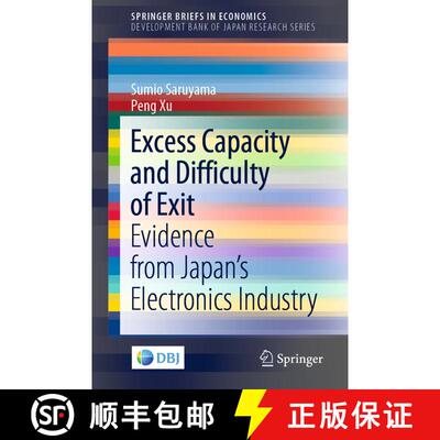 【3-4周达】Excess Capacity and Difficulty of Exit : Evidence from Japan's Electronics Industry (1st e... [9789811648991]