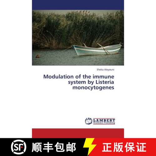 预订 Modulation of the Immune System by Listeria Monocytogenes [9783659406218]