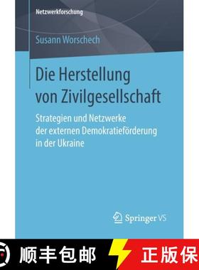 【3-4周达】Die Herstellung von Zivilgesellschaft : Strategien und Netzwerke der externen Demokratief... [9783658219000]