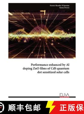 预订 Performance enhanced by Al doping ZnO films of CdS quantum dot sensitized solar cells [9789999318143]