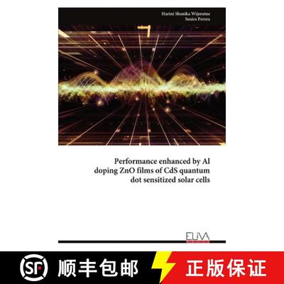 【3-4周达】Performance enhanced by Al doping ZnO films of CdS quantum dot sensitized solar cells [9789999318143]