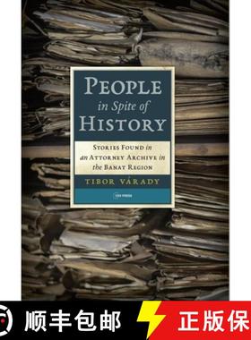 【3-4周达】People in Spite of History : Stories Found in an Attorney Archive in the Banat Region [9789633864593]