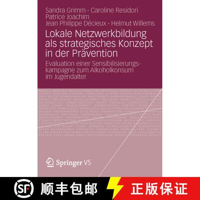 【3-4周达】Lokale Netzwerkbildung als strategisches Konzept in der Prävention: Evaluation einer Sens... [9783658005368]