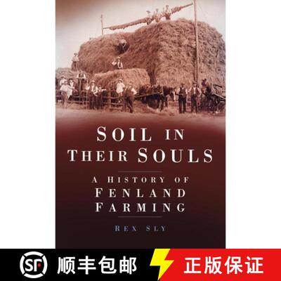 【3-4周达】Soil in Their Souls: A History of Fenland Farming [9780752457338]