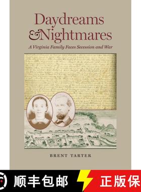 预订 Daydreams and Nightmares: A Virginia Family Faces Secession and War [9780813937090]
