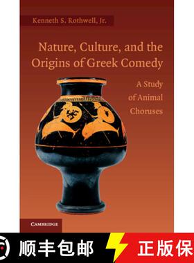 【3-4周达】Nature, Culture, and the Origins of Greek Comedy: A Study of Animal Choruses [9780521171939]