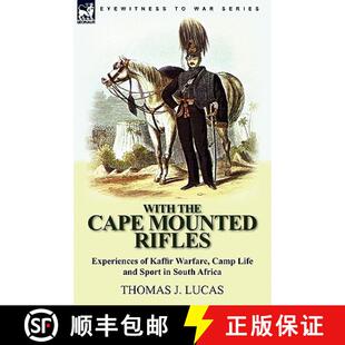 【3-4周达】With the Cape Mounted Rifles-Experiences of Kaffir Warfare, Camp Life and Sport in South A... [9780857063151]