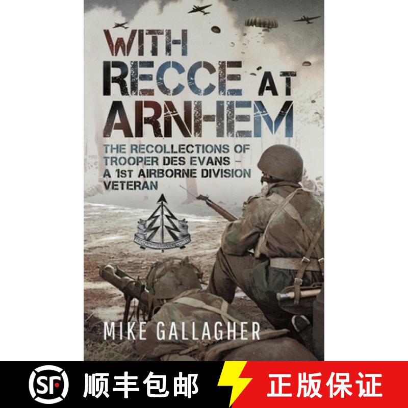 【3-4周达】With Recce at Arnhem: The Recollections of Trooper Des Evans - A 1st Airborne Division Vet... [9781399077736]